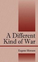 A Different Kind of War 1432716476 Book Cover