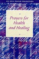 Prayers For Health And Healing (An Spck Prayer Collection) 0281052735 Book Cover