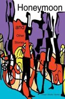 Honeymoon and Other Stories 0595292240 Book Cover