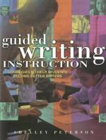 Guided Writing Instruction: Strategies to Help Students Become Better Writers 1553790189 Book Cover