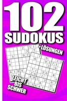 102 Sudokus Leicht Bis Schwer + L�sungen: Sudoku Buch Mittelschwer - Tolles R�tselbuch R�tsel Geschenkidee f�r Erwachsene, Jugendliche, Gro�eltern und Senioren 1679164961 Book Cover