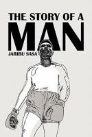 The Story Of A MAn 1453561668 Book Cover