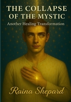 The Collapse of the Mystic: The Beginning? (spiritual) B0G4LVS2XS Book Cover
