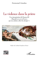 La violence dans la prière: Une interprétation du Psaume 69 « Répands sur eux ta fureur ; que ton ardente colère les atteigne ! » (Religions Et Spiritualité) (French Edition) 2336442205 Book Cover