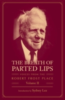 The Breath of Parted Lips: Voices from the Robert Frost Place, Vol. 2 096788568X Book Cover