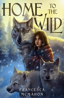 Home to the Wild 1739885325 Book Cover
