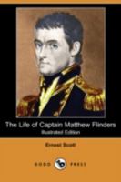 The Life of Matthew Flinders 1515006298 Book Cover