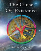 The Cause of Existence Economy Edition 1478239840 Book Cover