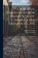 Grobianus. Verdeutscht Von Kaspar Scheidt. Abdruck Der Ersten Ausg., 1551 1021478555 Book Cover