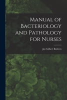 Manual of Bacteriology and Pathology for Nurses 1017995850 Book Cover