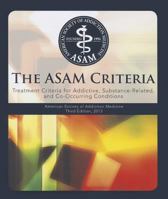 The Asam Criteria: Treatment Criteria for Addictive, Substance-Related, and Co-Occurring Conditions 1617021970 Book Cover