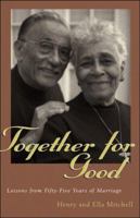 Together For Good: Lessons from Fifty-Five Years of Marriage 0740700391 Book Cover