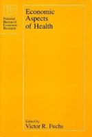 Economic Aspects of Health (National Bureau of Economic Research Conference Report) 0226267857 Book Cover