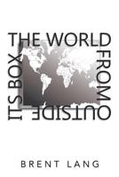 The World from Outside Its Box 1457548860 Book Cover