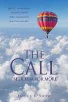 The Call: Seek Him for More 1662821182 Book Cover