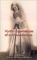 Mystic Experiences of a Primadonna 0759644713 Book Cover