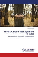 Forest Carbon Management in India: A Framework of Policies and Trade Strategies 3843374724 Book Cover