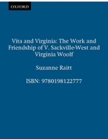 Vita & Virginia - The Work And Friendship of V. Sackville-West and Virginia Woolf 0198122772 Book Cover