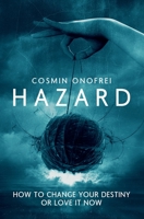 HAZARD: HOW TO CHANGE YOUR DESTINY OR LOVE IT NOW 9730316600 Book Cover