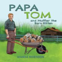 Papa Tom and Muffler the Barn Kitten 1775386546 Book Cover