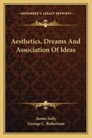 Aesthetics, Dreams And Association Of Ideas 1432519263 Book Cover