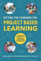 Setting the Standard for Project Based Learning 1416620338 Book Cover