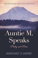 Auntie M. Speaks: Poetry and Prose B0HC1SV6FN Book Cover