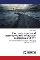 Electrodynamics and Thermodynamics of Nuclear Explosions and TNT 365957922X Book Cover