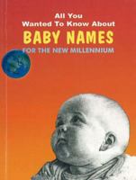 All You Wanted to Know About Baby Names for the N. Millenium 8120722701 Book Cover