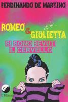 Romeo E Giulietta Si Sono Bevuti Il Cervello 179626752X Book Cover