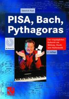 Pisa, Bach, Pythagoras: Ein Vergnügliches Kabarett Um Bildung, Musik Und Mathematik 383480441X Book Cover