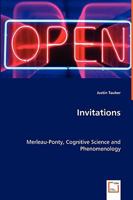 Invitations - Merleau-Ponty, Cognitive Science and Phenomenology 3836475928 Book Cover