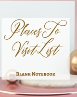 Places To Visit List - Blank Notebook - Write It Down - Pastel Rose Pink Gold Luxury Delicate Abstract Modern Minimal 1034226703 Book Cover