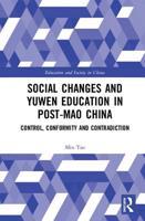 Social Changes and Yuwen Education in Post-Mao China: Control, Conformity and Contradiction 1032092734 Book Cover