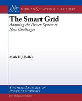 The Smart Grid: Adapting the Power System to New Challenges 1608458164 Book Cover