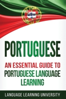 Portuguese: An Essential Guide to Portuguese Language Learning 1717546994 Book Cover