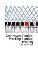 Dansk verslre i kortfattet fremstilling: i kortfattet fremstilling 1110127510 Book Cover