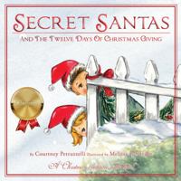 Secret Santas And The Twelve Days Of Christmas Giving: A Christmas Tradition with Heart 0578809257 Book Cover
