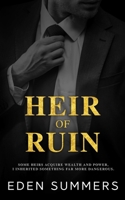 Heir of Ruin: An Anti-Hero Romance (The Cavallo Brothers) 1925512649 Book Cover