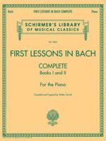 First Lessons in Bach, Complete: For the Piano (Schirmer's Library of Musical Classics) 0739013505 Book Cover