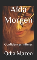 Aïda Morgen: Confidences intimes B0B92NQ5XK Book Cover