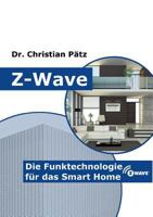Z-Wave: Die Funktechnologie für das Smart Home 3738601945 Book Cover