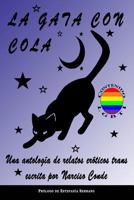 La gata con cola: Una antología de relatos eróticos trans 1792698240 Book Cover