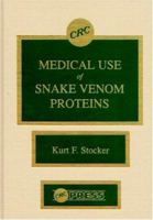 Medical Use of Snake Venom Proteins 0849358469 Book Cover