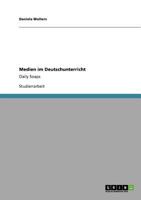 Medien im Deutschunterricht: Daily Soaps 3640688716 Book Cover