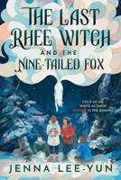 The Last Rhee Witch and the Nine-Tailed Fox 1368100988 Book Cover