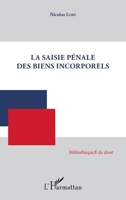 La Saisie pénale des biens incorporels (Bibliothèques de Droit) (French Edition) 2343074089 Book Cover