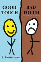 Good Touch, Bad Touch: Real Life Talk in a Gentle Way 152379870X Book Cover