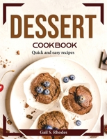 Dessert Cookbook: Quick and easy recipes 1804374938 Book Cover