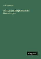 Beiträge zur Morphologie der Meeres-Algen 3368489704 Book Cover